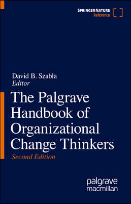 The Palgrave Handbook of Organizational Change Thinkers