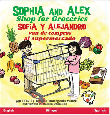 Advance Books LLC Sophia and Alex Shop for Groceries: Sofia y Alejandro van de compras al supermercado