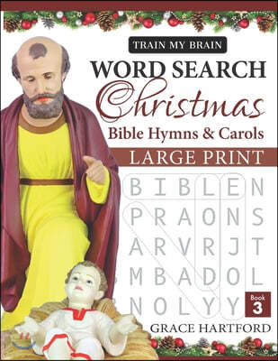 Word Search Christmas Bible Hymns & Carols - Book 3: Large Print