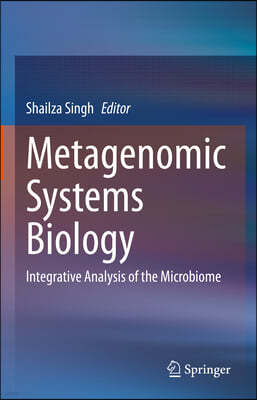 Metagenomic Systems Biology: Integrative Analysis of the Microbiome