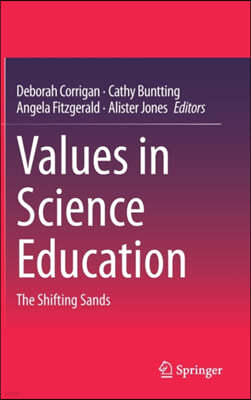 Values in Science Education: The Shifting Sands