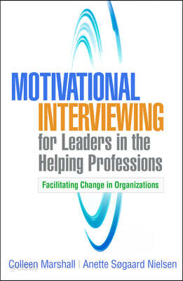 Motivational Interviewing for Leaders in the Helping Professions