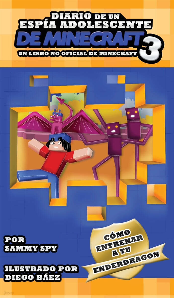 Diario De Un Espia Adolescente De Minecraft Libro 3: "Como Entrena A Tu Enderdragon"