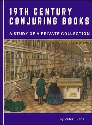 19th Century Conjuring Books: A Study of a Private Collection