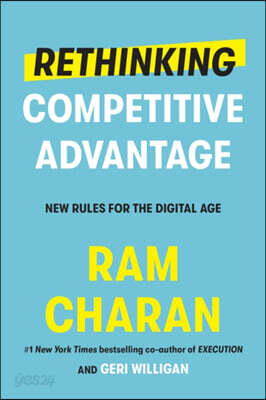 Rethinking Competitive Advantage: New Rules for the Digital Age