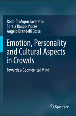 Emotion, Personality and Cultural Aspects in Crowds: Towards a Geometrical Mind