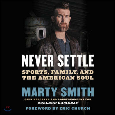 Never Settle: Sports, Family, and the American Soul