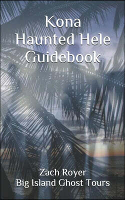 Createspace Independent Publishing Platform Kona Haunted Hele Guidebook