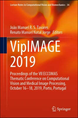 Vipimage 2019: Proceedings of the VII Eccomas Thematic Conference on Computational Vision and Medical Image Processing, October 16-18