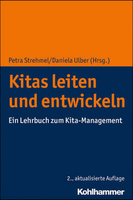 Kitas Leiten Und Entwickeln: Ein Lehrbuch Zum Kita-Management