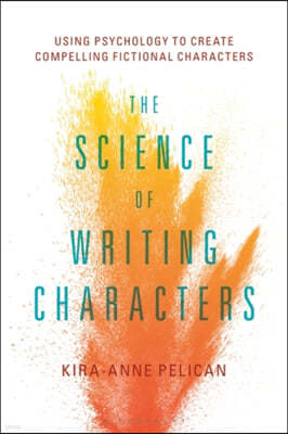 The Science of Writing Characters: Using Psychology to Create Compelling Fictional Characters