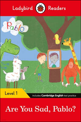 Ladybird Readers Level 1 - Pablo: Are You Sad, Pablo?: (Elt Graded Reader)