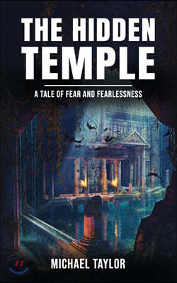 The Hidden Temple: A Tale of Fear and Fearlessness
