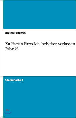 Zu Harun Farockis 'Arbeiter verlassen die Fabrik'