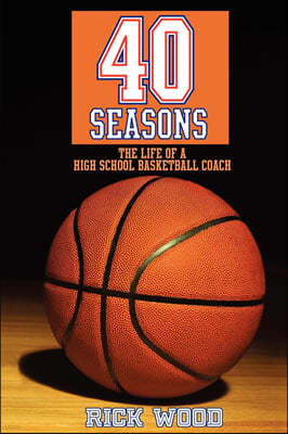 40 Seasons: The Life of a High School Basketball Coach