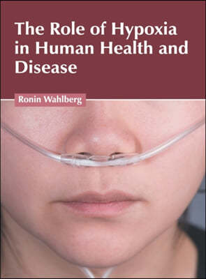 The Role of Hypoxia in Human Health and Disease