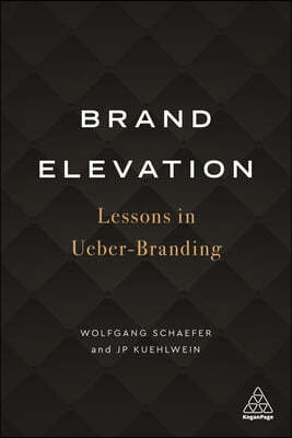 Brand Elevation: Lessons in Ueber-Branding