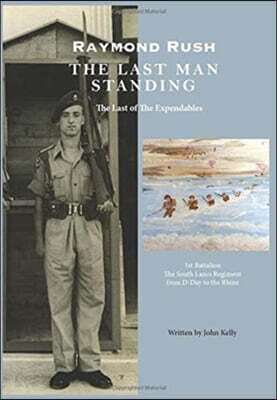 Raymond Rush - The Last Man Standing: The Last of the Expendables
