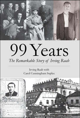 99 Years: The Remarkable Story of Irving Raab