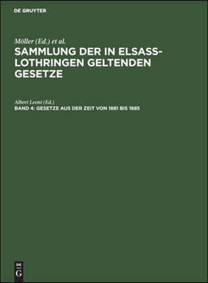 Gesetze Aus Der Zeit Von 1881 Bis 1885: Mit Alphabetischem Register Für Alle 4 Bände