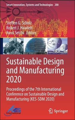 Sustainable Design and Manufacturing 2020: Proceedings of the 7th International Conference on Sustainable Design and Manufacturing (Kes-Sdm 2020)