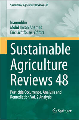 Sustainable Agriculture Reviews 48: Pesticide Occurrence, Analysis and Remediation Vol. 2 Analysis