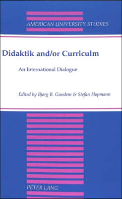 Didaktik and/or Curriculum: An International Dialogue