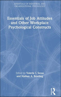 Essentials of Job Attitudes and Other Workplace Psychological Constructs