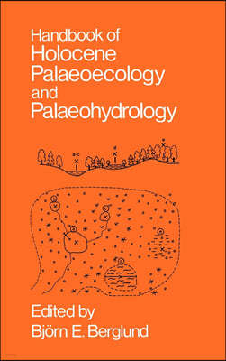 Handbook of Holocene Palaeoecology and Palaeohydrology