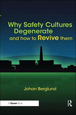 Why Safety Cultures Degenerate