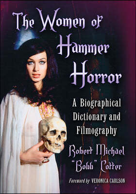 Women of Hammer Horror: A Biographical Dictionary and Filmography