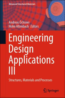 Engineering Design Applications III: Structures, Materials and Processes