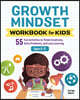 Growth Mindset Workbook for Kids: 55 Fun Activities to Think Creatively, Solve Problems, and Love Learning