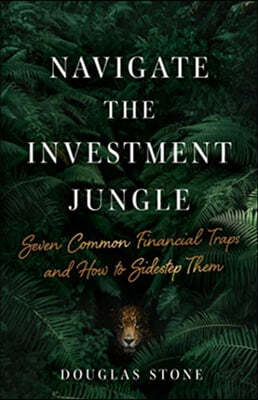 Navigate the Investment Jungle: Seven Common Financial Traps and How to Sidestep Them