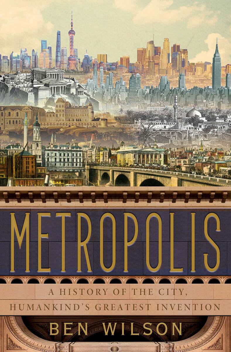 Metropolis: A History of the City, Humankind's Greatest Invention