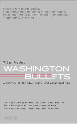 Washington Bullets: A History of the Cia, Coups, and Assassinations