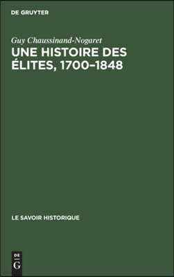 Une Histoire Des Élites, 1700-1848: Recueil de Textes