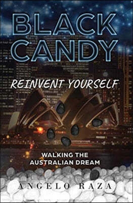 Black Candy: Reinvent Yourself by Walking the Australian Dream