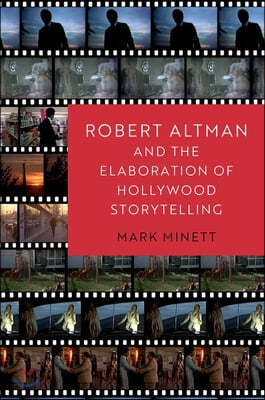 Robert Altman and the Elaboration of Hollywood Storytelling