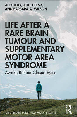 Life After a Rare Brain Tumour and Supplementary Motor Area Syndrome