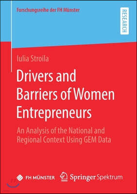 Drivers and Barriers of Women Entrepreneurs: An Analysis of the National and Regional Context Using Gem Data
