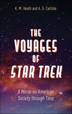 The Voyages of Star Trek: A Mirror on American Society Through Time