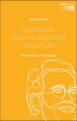 Georges Didi-Huberman and Film: The Politics of the Image