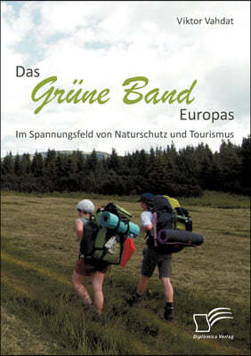 Das Grune Band Europas: Im Spannungsfeld von Naturschutz und Tourismus