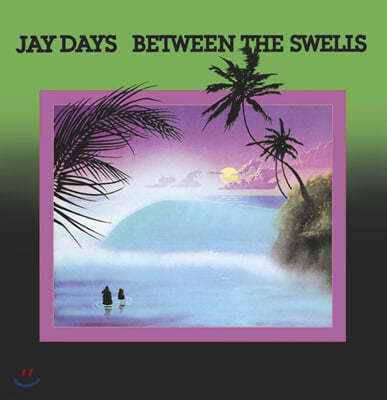 Jay Days — Between The Swells 앨범 커버