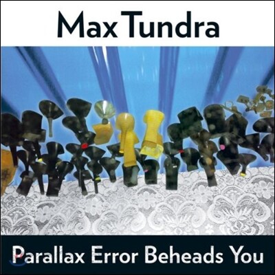 Max Tundra — Parallax Error Beheads You 앨범 커버