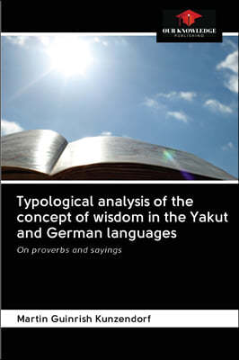 Typological analysis of the concept of wisdom in the Yakut and German languages