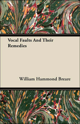 Vocal Faults And Their Remedies