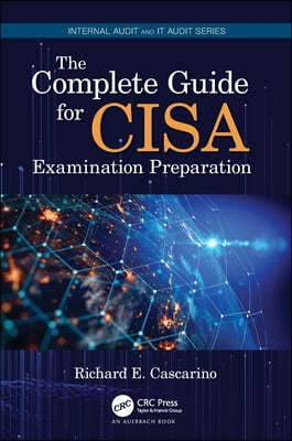 The Complete Guide for Cisa Examination Preparation