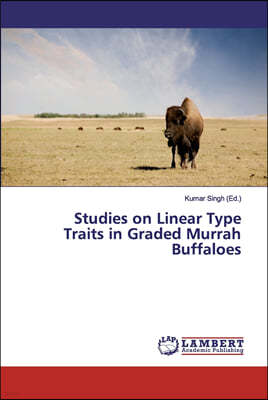 Studies on Linear Type Traits in Graded Murrah Buffaloes